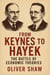 From Keynes to Hayek: The Battle of Economic Theories