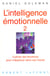 L'intelligence émotionnelle - tome 2 - Cultiver ses émotions pour s'épanouir dans son travail