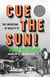 Cue the Sun! - The Invention of Reality TV