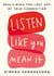 Listen Like You Mean It - Reclaiming the Lost Art of True Connection