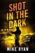Shot In The Dark - The Aaron Holt Series, #3