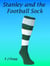 Stanley and the Football Sock