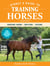 Storey's Guide to Training Horses, 3rd Edition - Ground Work, Driving, Riding