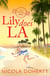 Lily Does LA (Girls On Tour BOOK 2) - Fly off on holiday with this funny, flirty summer read