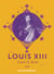 Louis XIII - Louis le Juste
