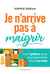 Je n'arrive pas à maigrir - Les 7 piliers pour reprogrammer votre cerveau
