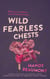 Wild, Fearless Chests