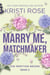 Marry Me, Matchmaker: The Meryton Brides - A Modern Pride and Prejudice Retelling, #5