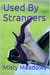 Used By Strangers (Public Sex, Multiple Men)