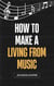 How to Make a Living From Music - Big Millions, #1