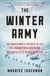 The Winter Army - The World War II Odyssey of the 10th Mountain Division, America's Elite Alpine Warriors