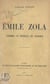 Émile Zola - L'homme, le penseur, le critique