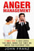 Anger Management: 8 Simple Steps to Easily Control Your Anger, Manage Your Temper and Improve Your Relationship Today!