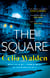 The Square - The unputdownable new thriller from the author of Payday, a Richard and Judy Book Club pick