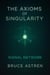 The Axioms of Singularity: Signal Network - The Prime Axioms, #5