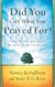 Did You Get What You Prayed For? - Keys to an Abundant Prayer Life