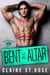Bent at the Altar - The Broken Lions MC, #1