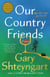 Our Country Friends - A Novel
