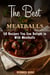 The Best of Meatballs: 50 Recipes You Can Delight In With Meatballs - Italian-Inspired Recipes