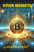 BITCOIN UNCHARTED : MAPPING THE FUTURE of DIGITAL GOLD