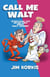 Call Me Walt: Everything You Never Knew About Walt Disney