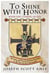 To Shine with Honor, Book One: Coming of Age - To Shine with Honor, #1