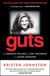 Guts - The Endless Follies and Tiny Triumphs of a Giant Disaster