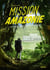 Mission Amazonie