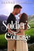 Soldier’s Courage - Honor Valley Romances, #3
