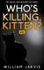 Who's Killing, Kitten ? #2 ( Sky Valley Cozy Mystery Cat Series) - Skyvalley Cozy Mystery Series