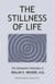 The Stillness of Life: The Osteopathic Philosophy of Rollin E. Becker, DO - The Works of Rollin E. Becker, DO