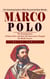 Marco Polo: The Amazing Explorer Who Discovered New Worlds (The Amazing Story of Marco Polo and How His Discoveries Changed the World Forever)