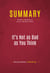 Summary: It's Not as Bad as You Think - Review and Analysis of Brian S. Wesbury's Book