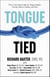 Tongue-Tied: How a Tiny String Under the Tongue Impacts Nursing, Speech, Feeding, and More