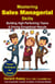 Mastering Sales Managerial Skills: Building High-Performing Teams & Driving Exceptional Results