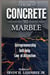 From Concrete to Marble