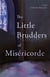 The Little Brudders of Miséricorde