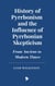 History of Pyrrhonism and the Influence of Pyrrhonian Skepticism: From Ancient to Modern Times