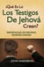 ¿Qué Es Lo Que Los Testigos De Jehová Creen?