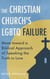 The Christian Church's LGBTQ Failure: Move toward a Biblical Approach of Speaking the Truth in Love