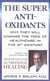 The Super Anti-Oxidants - Why They Will Change the Face of Healthcare in the 21st Century