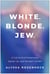 White. Blonde. Jew. - A Call to End Extremism, Speak Up, and Reclaim Center