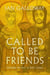 Called To Be Friends - Unlocking the Heart of John's Gospel