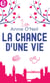 La chance d'une vie