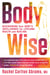 BodyWise - Discovering Your Body's Intelligence for Lifelong Health and Healing