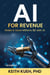 AI For Revenue - Make & Save Millions $$ with AI, #1