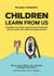 Children Learn from Us