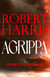 Agrippa - The thrilling new novel set in Ancient Rome from the bestselling author of Conclave