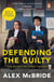Defending the Guilty - Truth and Lies in the Criminal Courtroom
