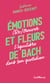 Émotions et fleurs de Bach : (Re)trouver l'équilibre dans son quotidien